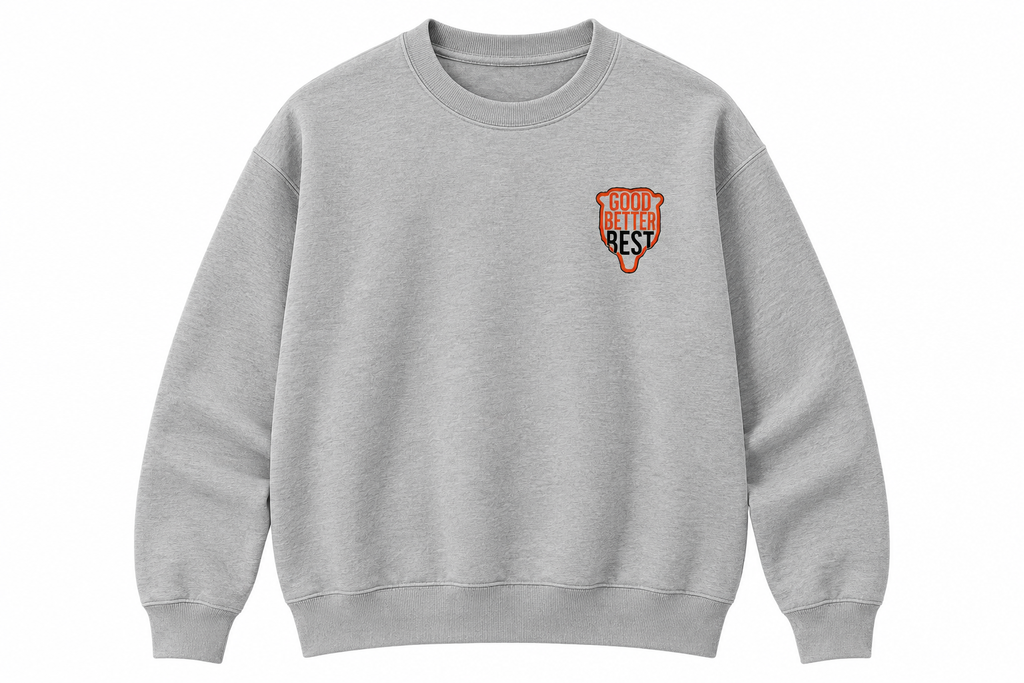 GOOD • BETTER • BEST Printed Crewneck Sweatshirt