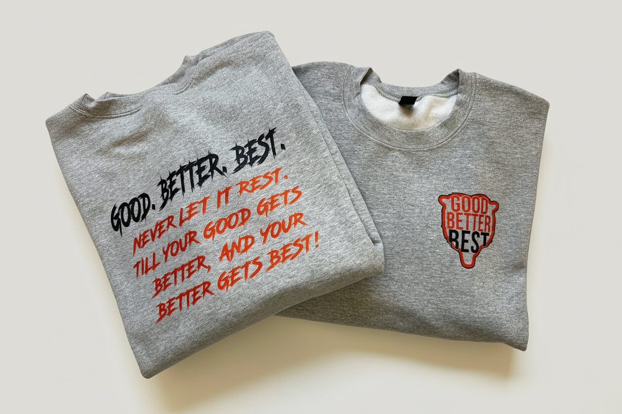 GOOD • BETTER • BEST Printed Crewneck Sweatshirt