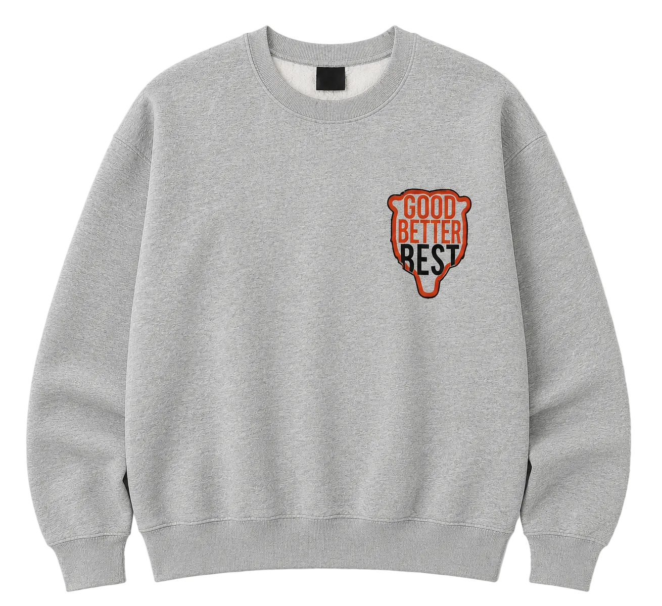 GOOD • BETTER • BEST Printed Crewneck Sweatshirt